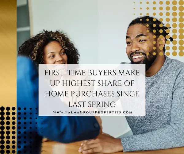 First-time buyers make up highest share of home purchases since last spring,Mary Palma