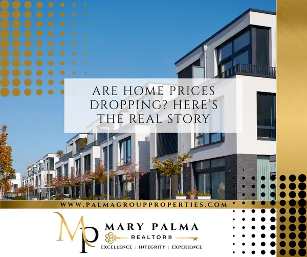 Are Home Prices Dropping? Here’s the Real Story.,Mary Palma