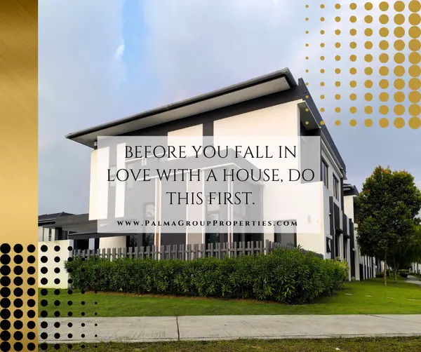 Before You Fall in Love with a House, Do This First.