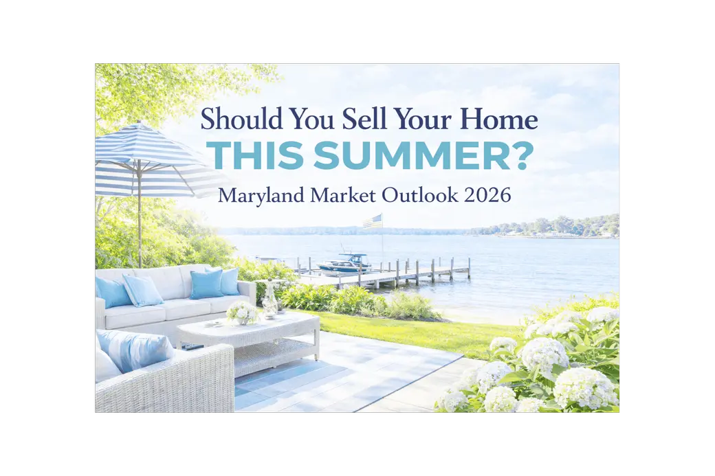 Should You Sell Your Home This Summer? Maryland Market Outlook 2026 