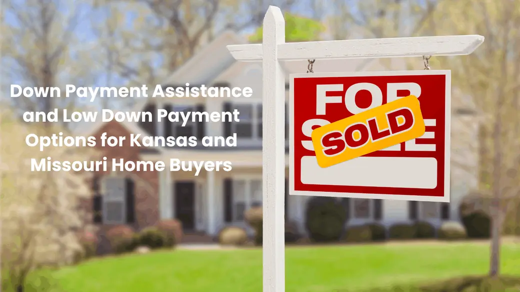 Down Payment Assistance Programs in Kansas & Missouri: Your Guide to Buying with Less Money Out of Pocket