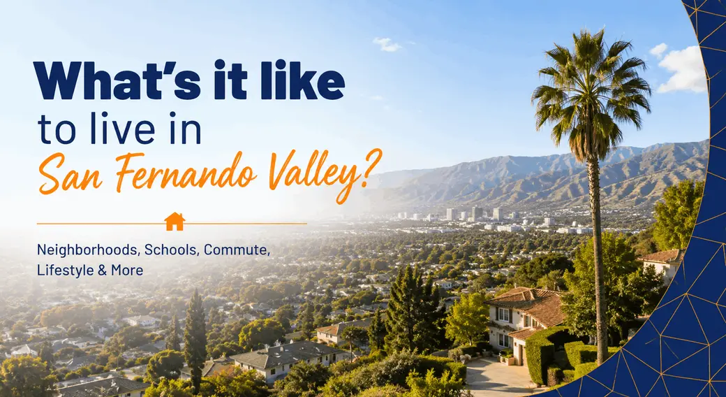What's it like to live in San Fernando Valley?