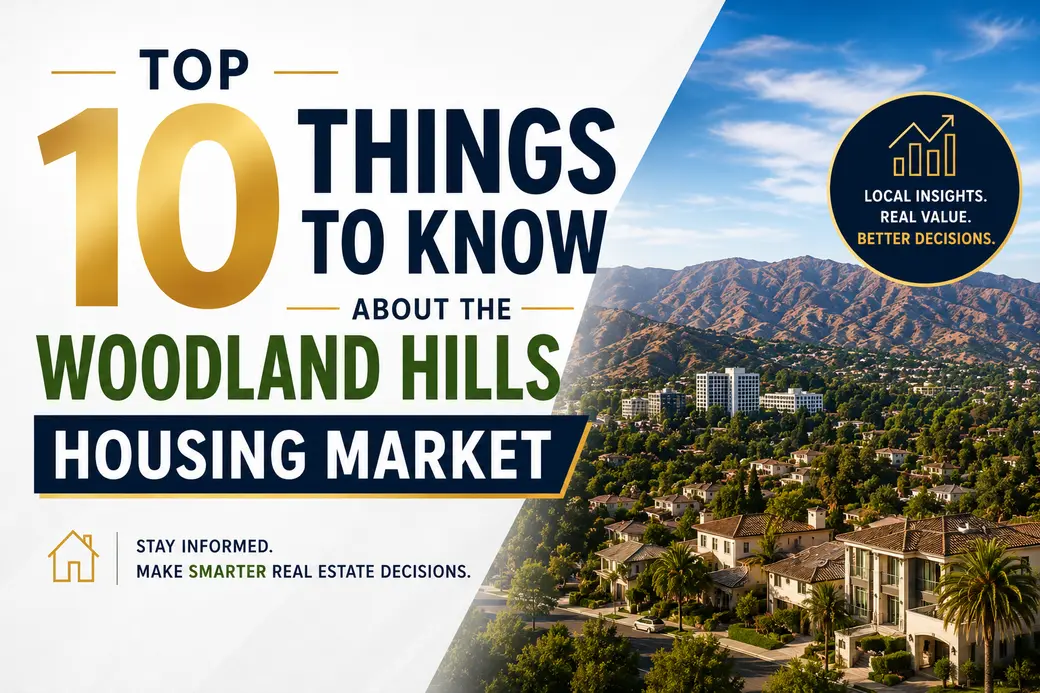 Top 10 Things to Know About the Woodland Hills Housing Market