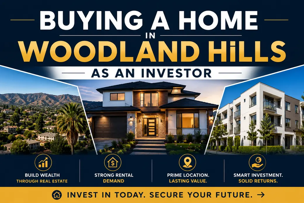 Buying a Home in Woodland Hills as an Investor