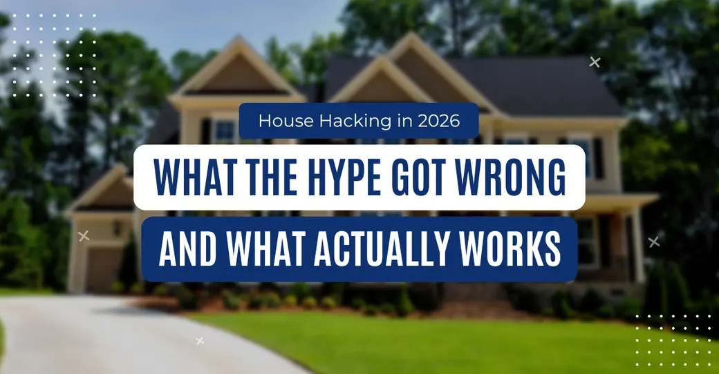 House Hacking in 2026: What the Hype Got Wrong — and What Actually Works