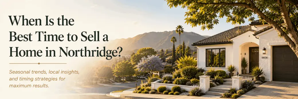 When Is the Best Time to Sell a Home in Northridge?