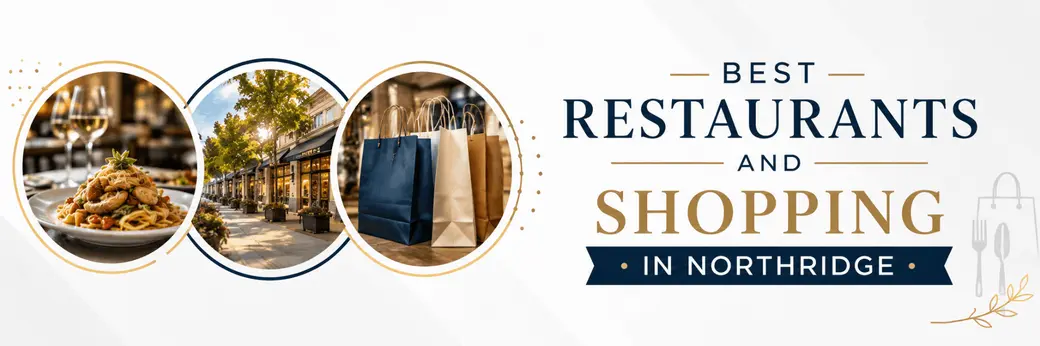 Best Restaurants and Shopping in Northridge
