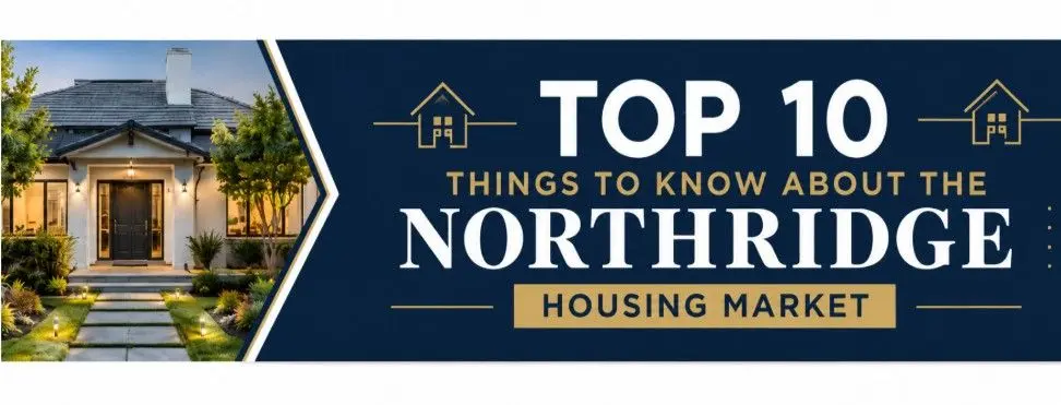 Top 10 Things To Know About The Northridge Housing Market