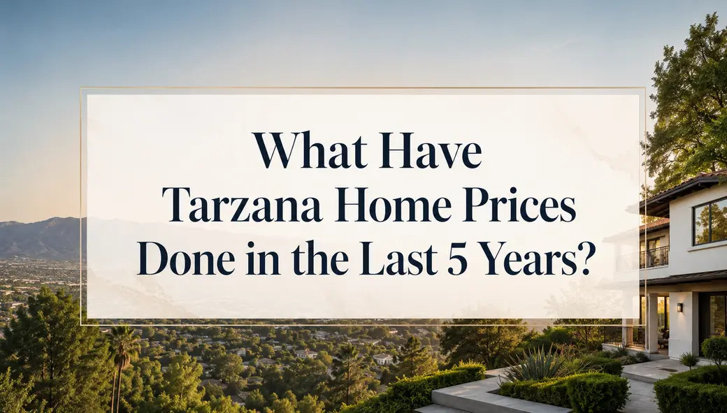 What Have Tarzana Home Prices Done in the Last 5 Years?