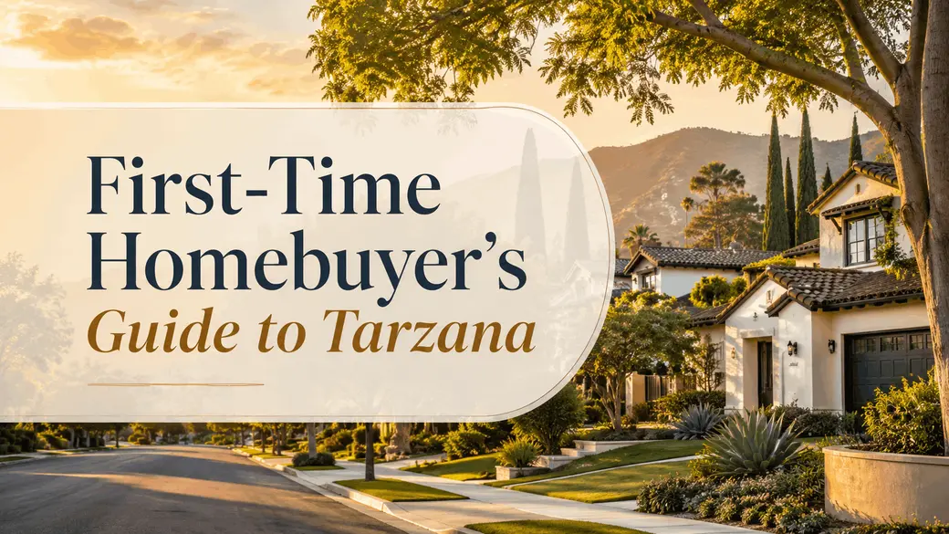 First-Time Homebuyer's Guide to Tarzana