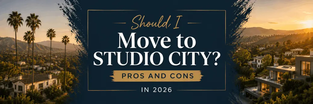 Should I Move to Studio City? Pros and Cons in 2026