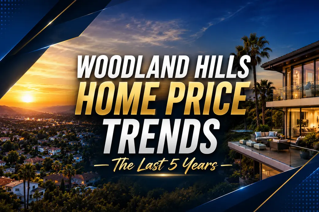 Woodland Hills Home Price Trends — The Last 5 Years