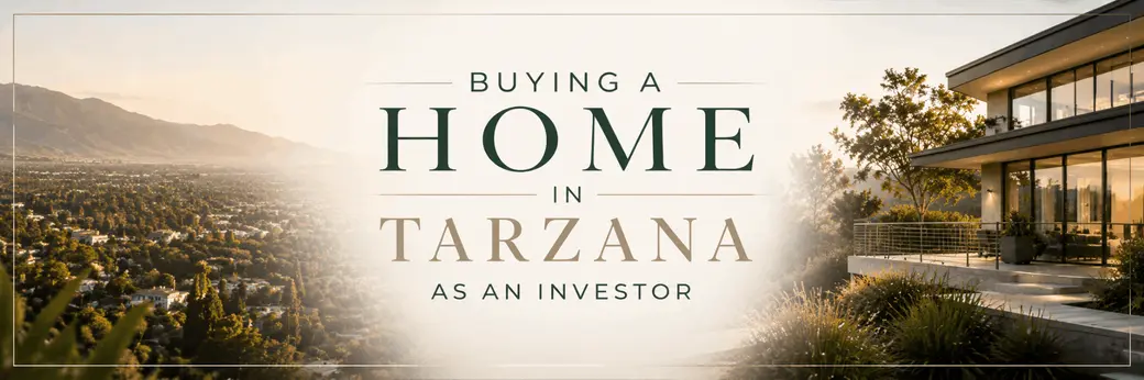 Buying a Home in Tarzana as an Investor