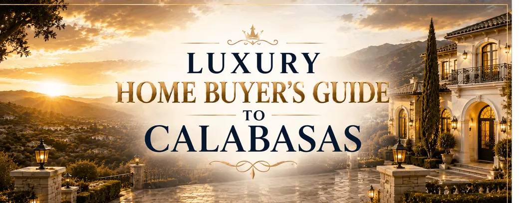 Luxury Home Buyer's Guide to Calabasas