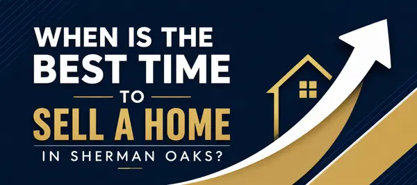 When Is the Best Time to Sell a Home in Sherman Oaks?