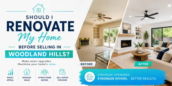 Should I Renovate My Home Before Selling in Woodland Hills?