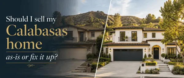 Should I sell my Calabasas home as-is or fix it up?