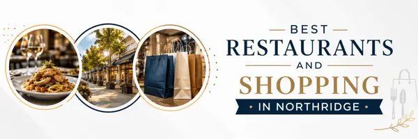 Best Restaurants and Shopping in Northridge