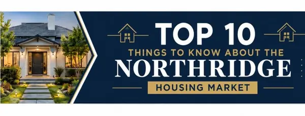 Top 10 Things To Know About The Northridge Housing Market