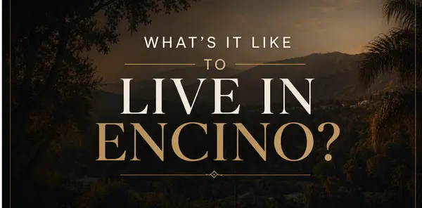 What's It Like to Live in Encino?