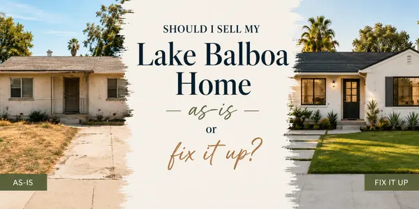 Should I Sell My Lake Balboa Home As-Is or Fix It Up?