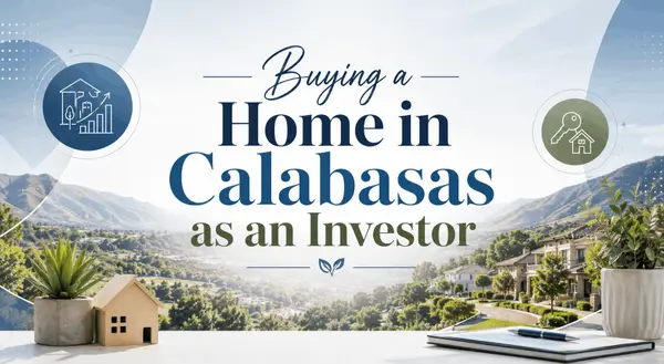 Buying a Home in Calabasas as an Investor