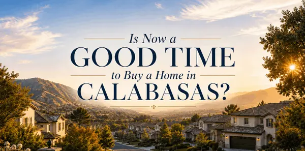 Is Now a Good Time to Buy a Home in Calabasas?