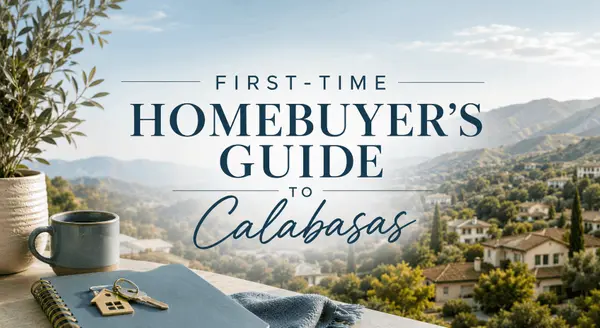 First-Time Homebuyer's Guide to Calabasas