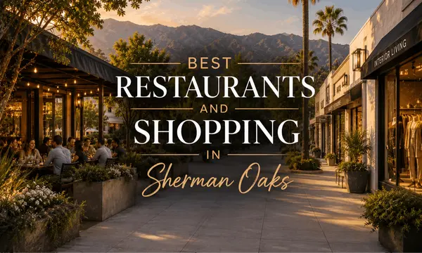 Best Restaurants and Shopping in Sherman Oaks