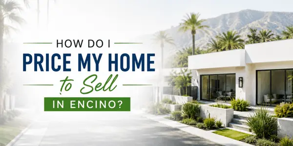 How Do I Price My Home to Sell in Encino?