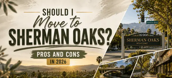 Should I Move to Sherman Oaks? Pros and Cons in 2026