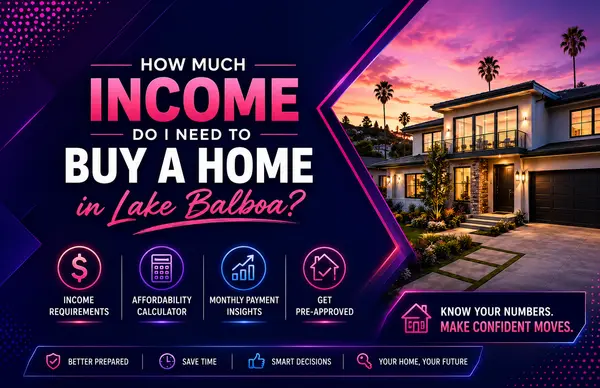 How Much Income Do I Need to Buy a Home in Lake Balboa?