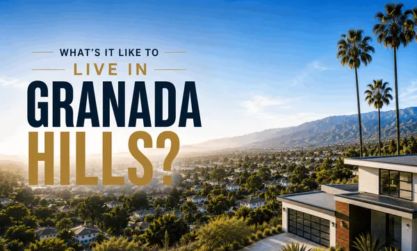What's It Like to Live in Granada Hills?
