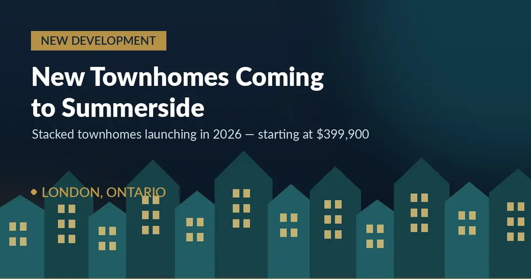 New Townhomes Coming to Summerside, London Ontario: What Buyers Should Know About the 2026 Launch