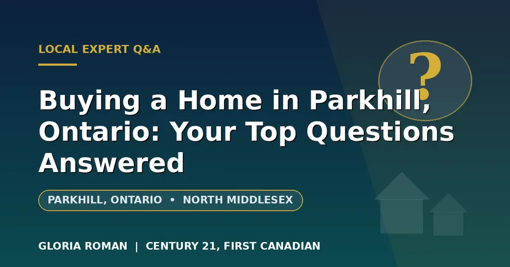 Buying a Home in Parkhill, Ontario: Your Top Questions Answered (2026)