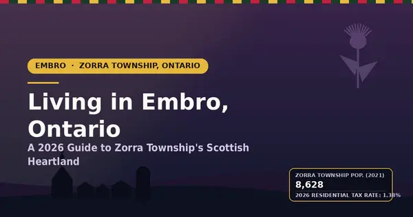 Living in Embro, Ontario: A 2026 Guide to Zorra Township's Scottish Heartland,Gloria Roman