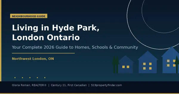 Living in Hyde Park, London Ontario: A 2026 Neighbourhood Guide