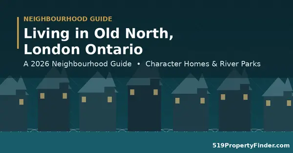 Living in Old North, London Ontario: A 2026 Neighbourhood Guide,Gloria Roman
