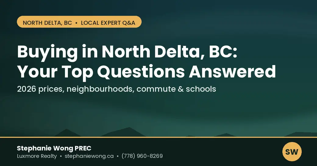 Buying in North Delta, BC: Your Top Questions Answered
