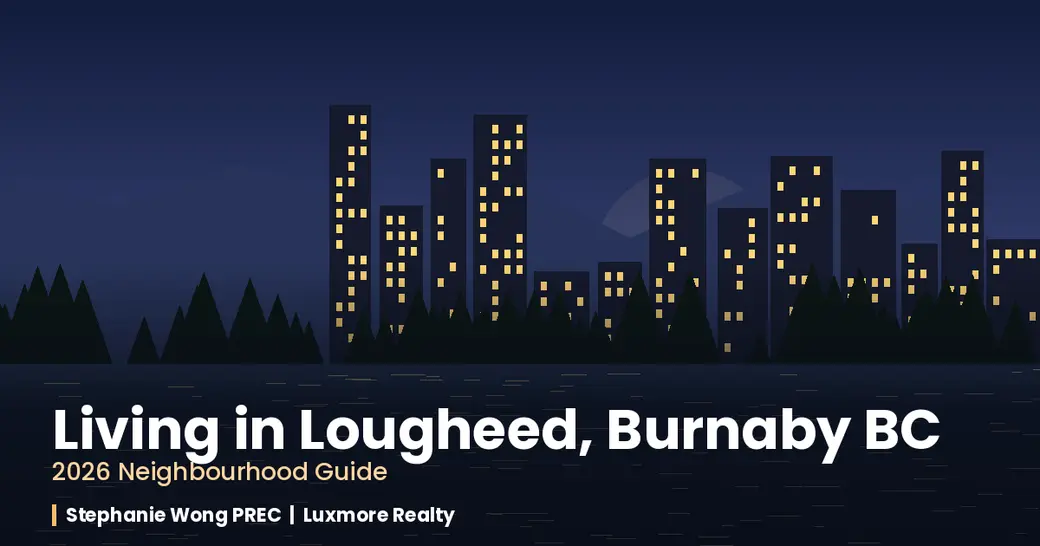 Living in Lougheed, Burnaby BC: 2026 Neighbourhood Guide