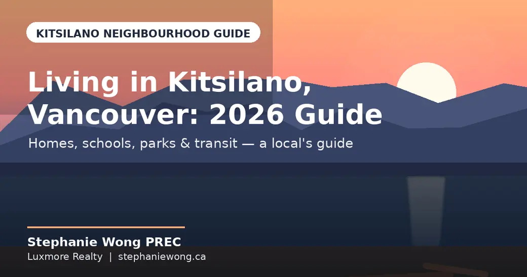 Living in Kitsilano, Vancouver: Your 2026 Neighbourhood Guide