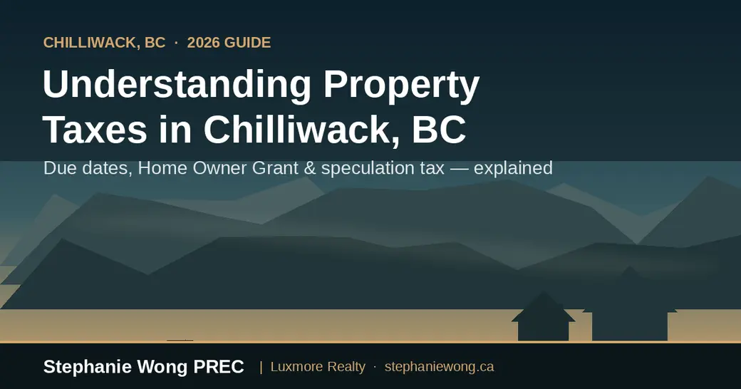 Understanding Property Taxes in Chilliwack, BC: 2026 Guide