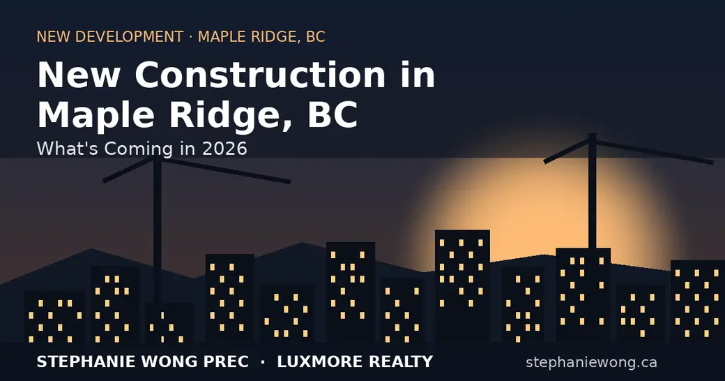 New Construction in Maple Ridge, BC: What's Coming in 2026