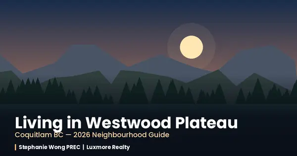 Living in Westwood Plateau, Coquitlam BC: Your 2026 Neighbourhood Guide