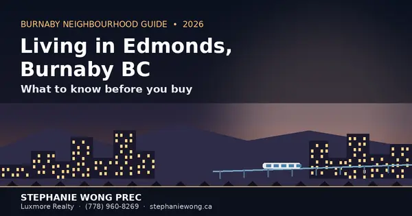 Living in Edmonds, Burnaby BC: Your 2026 Neighbourhood Guide