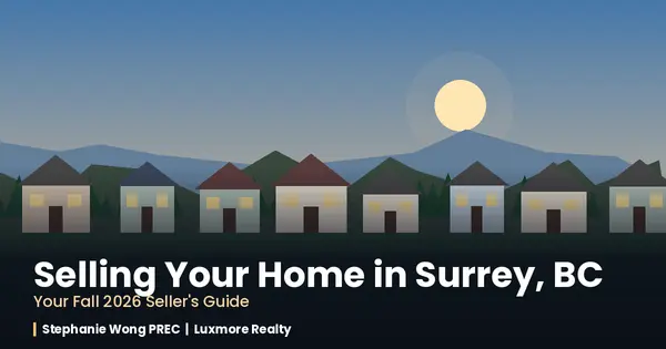 Selling Your Home in Surrey, BC This Fall: A 2026 Seller's Guide,Stephanie Wong PREC