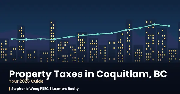 Understanding Property Taxes in Coquitlam, BC: 2026 Guide,Stephanie Wong PREC