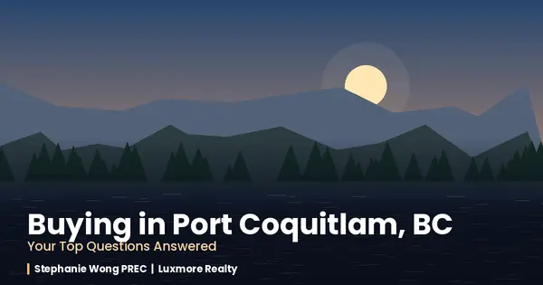 Buying in Port Coquitlam, BC: Your Top Questions Answered,Stephanie Wong PREC