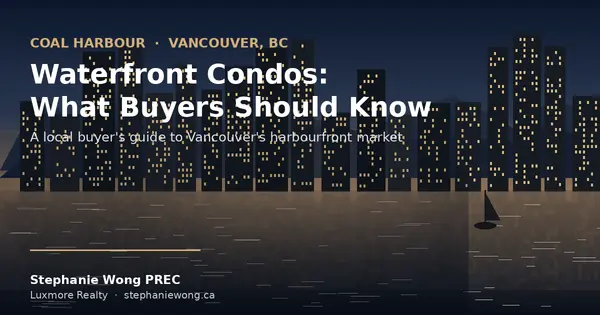 Coal Harbour Waterfront Condos: What Buyers Should Know