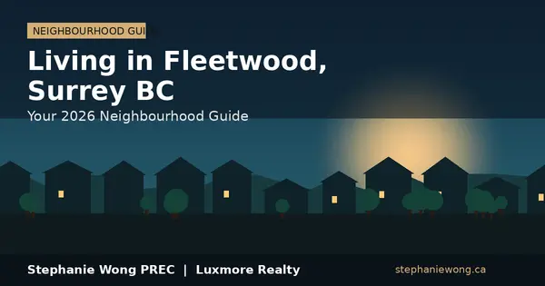 Living in Fleetwood, Surrey BC: Your 2026 Neighbourhood Guide